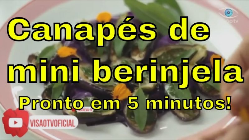 Receita de Canapés de mini berinjela e ora-pro-nobis – Pronto em 5 minutos!