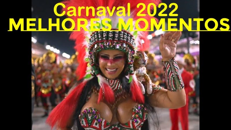 Rio Carnival BRAZIL 2022- Best of Highlights – Beautiful Dancers -MEJORES MOMENTOS