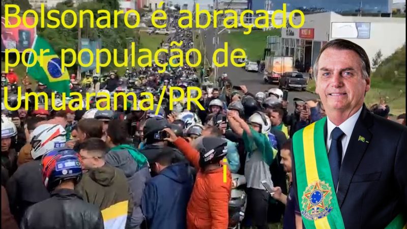 Bolsonaro é abraçado por povo de Umuarama, no Paraná!