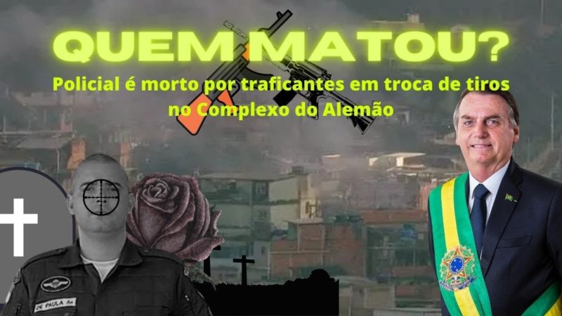 Bolsonaro indignado com morte de policial no Complexo do Alemão